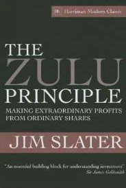 Book cover: The Zulu Principle: Making extraordinary profits from ordinary shares by Jim Slater