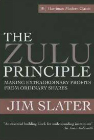 Book cover: The Zulu Principle: Making extraordinary profits from ordinary shares by Jim Slater